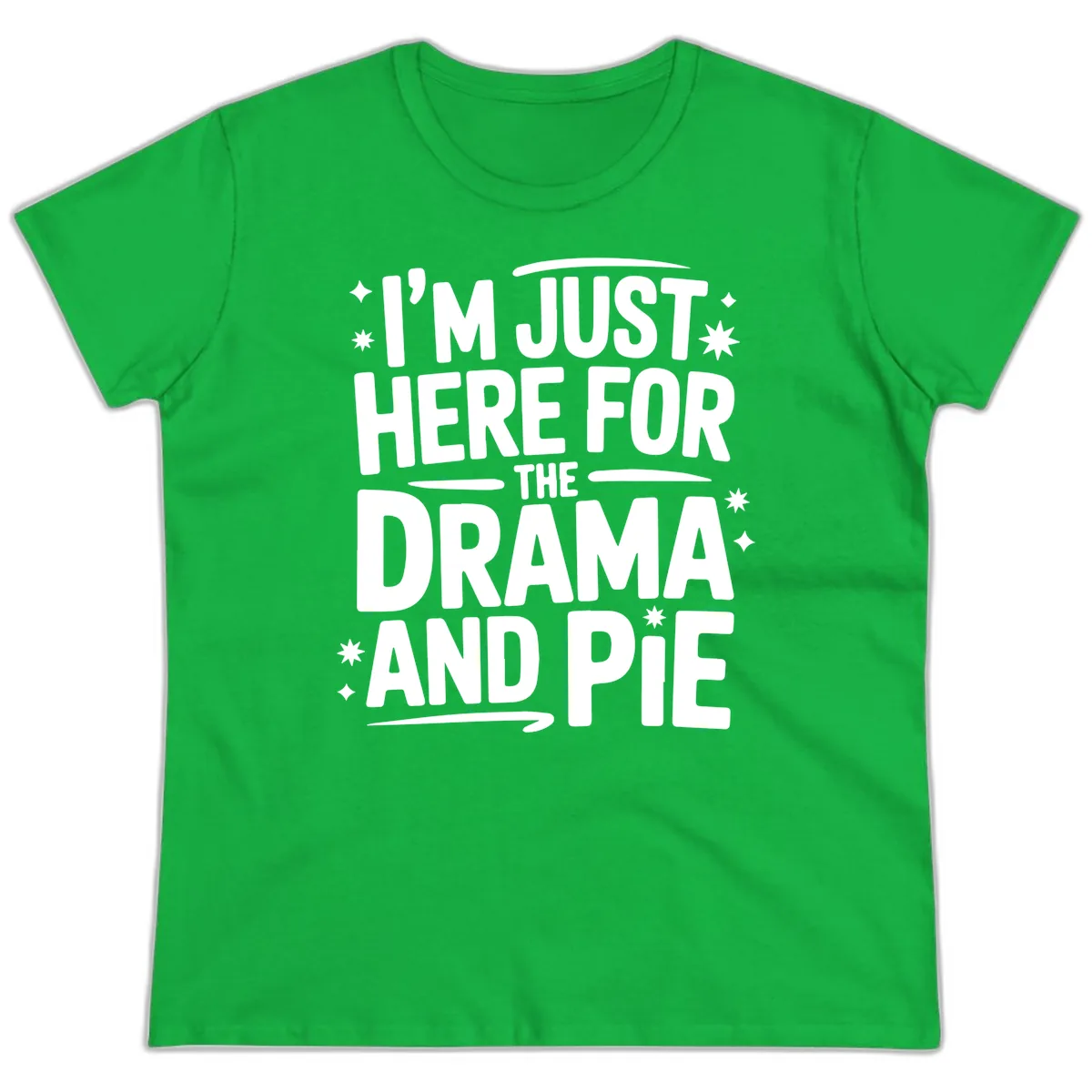 Here For The Drama And Pie Ladies Tee in Irish Green